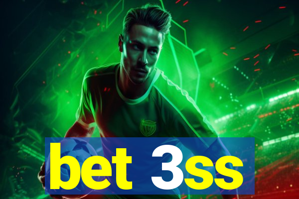 bet 3ss